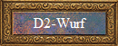 D2-Wurf
